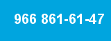 966 861-61-47
